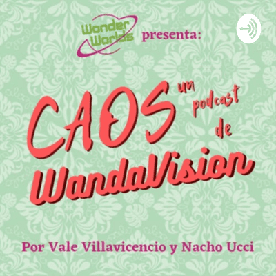 CAOS: un podcast de WandaVision