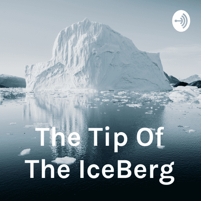 The Tip Of The IceBerg