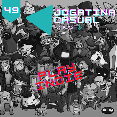 episode 49 - JOGOS INDIES E TOP 20 MELHORES JOGOS artwork