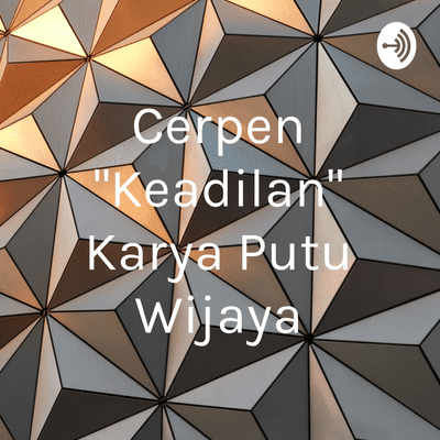 Cerpen "Keadilan" Karya Putu Wijaya