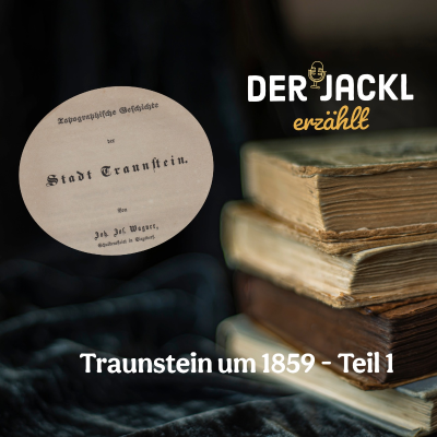 episode Traunstein um 1859 - Teil 1 artwork
