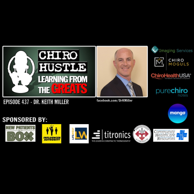 episode The Golden Agents of Chiropractic with Dr Keith Miller DC – Chiro Hustle Podcast 437 artwork
