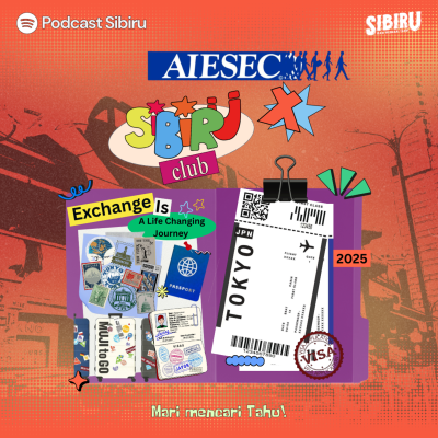 episode Sibiru X AIESEC: Exchange Is A Life Changing Journey artwork