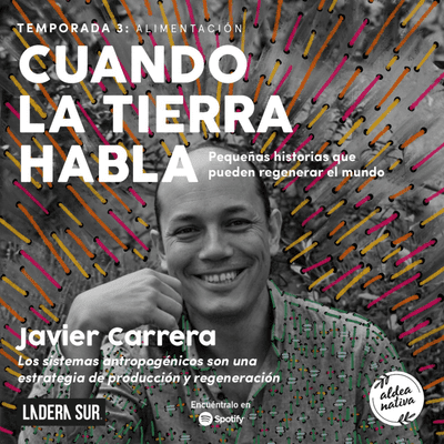 episode 13 - Javier Carrera: "Los sistemas antropogénicos son una estrategia de producción y regeneración" artwork