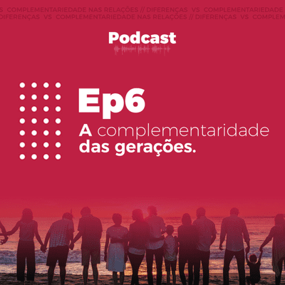 episode A complementariedade das gerações artwork