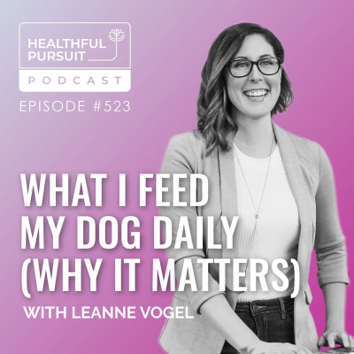 episode What I Feed My Dog Daily (Why it Matters) artwork