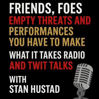episode Friends, foes, empty threats, & performances you have to make... Welcome to the Performance Economy artwork