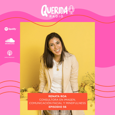 episode Episodio 56: Renata Roa , Consultora de Imagen, comunicación facial y mindfulness artwork