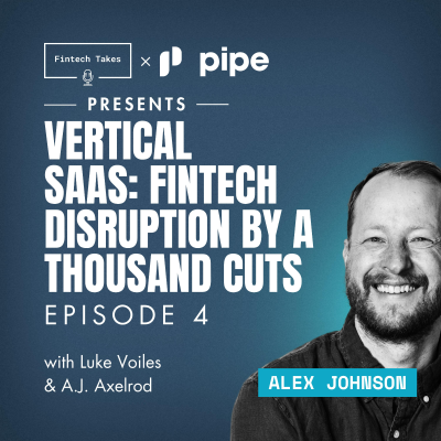 episode Fintech Takes x Pipe presents Vertical SaaS: Fintech Disruption by a Thousand Cuts Episode 4: Build, Buy, or Partner? artwork