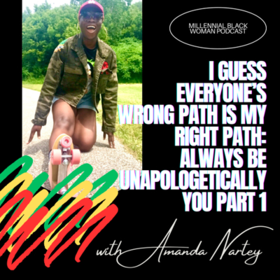 episode I Guess Everyone’s Wrong Path is my Right Path: Always Be Unapologetically You Part 1 artwork