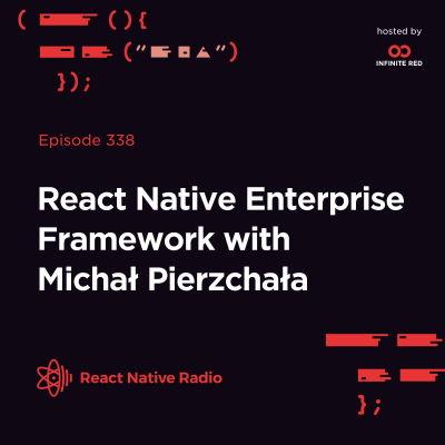episode RNR 338 - React Native Enterprise Framework w/ Michał Pierzchała artwork