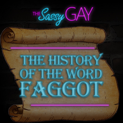 episode History of the Word 'Faggot' // Sassy Conversations: Episode 02 artwork