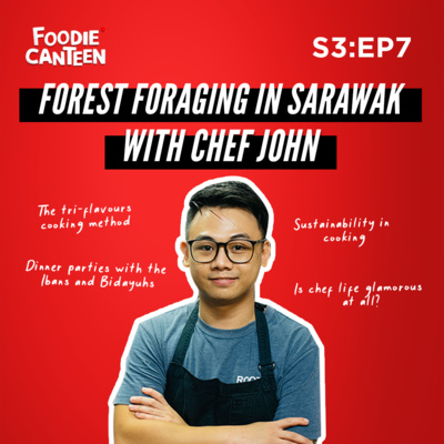 episode Sarawak: Foraging Indigenous Ingredients For Casual Dining artwork