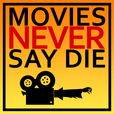 Movies Never Say Die