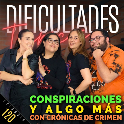 episode E120: Conspiraciones y Algo Más (con Crónicas de Crimen) artwork