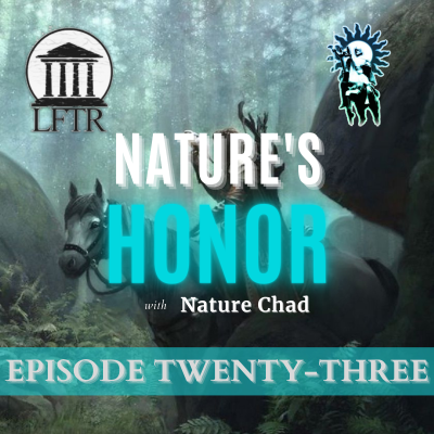 episode Nature's Honor: Episode Twenty-Three w/LFTR - The Soul of Society, We're Not Animals & The Only Choice artwork