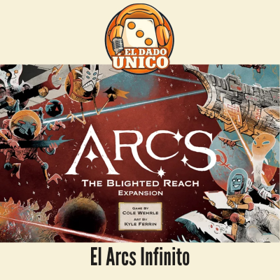episode El Dado EXTRA - En Caliente: Arcs The Blighted Reach artwork