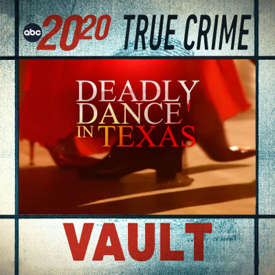 episode True Crime Vault: Deadly Dance in Texas artwork
