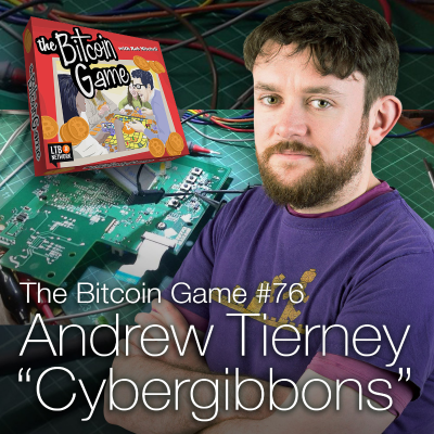 episode The Bitcoin Game #76: Andrew "Cybergibbons" Tierney artwork