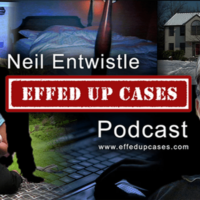 episode Neil Entwistle - Murders his American Wife and Baby then flees to UK, blames his dead wife when caught! - Podcast by Effed Up Cases artwork