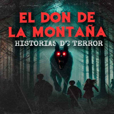 episode El Don De La Montaña (Relatos De Terror) artwork