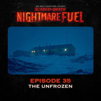 episode Nightmare Fuel #35: The Unfrozen artwork