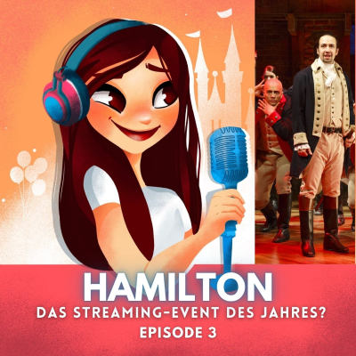 Feenstaub & Mauseohren | Disney Podcast - #3: Hamilton auf Disney+ | Das Disney Streaming-Event des Jahres?