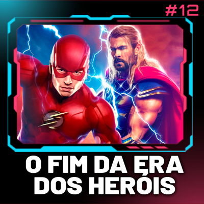 episode #12 O FIM DA ERA DOS HERÓIS | S02/Ep12 artwork