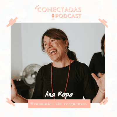 episode #9 Ana Ropa: Cómo superar tus vergüenzas para disfrutar de hablar en público artwork