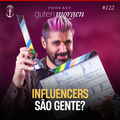 episode 122: Influencers são gente? artwork