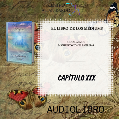 episode Segunda Parte, CAPÍTULO 30- El Libro de los Médiums, codificado por Allan Kardec - artwork