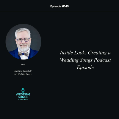 episode Inside Look: Creating a Wedding Songs Podcast Episode - E149 artwork