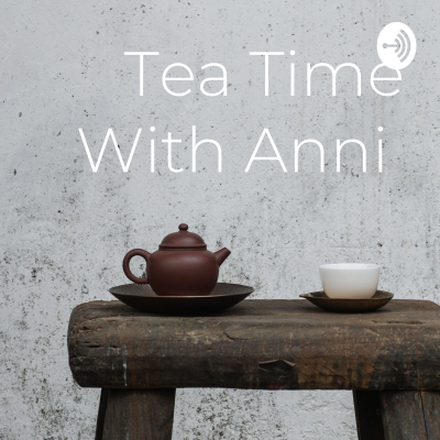 Tea Time With Anni