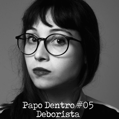 episode Papo Dentro #05 - O que o Zoom uniu, ninguém separa || com @Deborista artwork