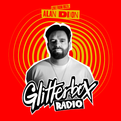 episode Glitterbox Radio Show 423 Live From Ibiza: Hosted By Alan Dixon artwork