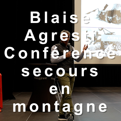 episode Conférence Blaise Agresti La montagne Pour mieux affronter l'incertitude Megève PGHM Chamonix artwork