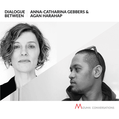 episode Mizuma Conversations | Dialogue between Anna-Catharina Gebbers & Agan Harahap artwork