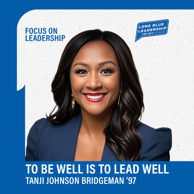 episode *NEW* Focus on Leadership - To be Well is to Lead Well - Tanji Johnson Bridgeman ’97 artwork