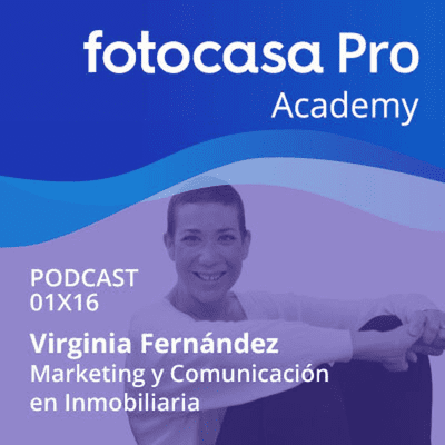 Fotocasa Pro Academy - Capítulo 16: Marketing y Comunicación en Inmobiliaria