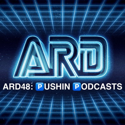 episode ARD 48 Pushin Podcast artwork