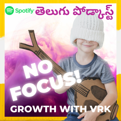 episode How To Stop Distractions From Internet And Work With Focus | Growth with VRK [Telugu Podcast] - Vivek Ravi Kiran artwork