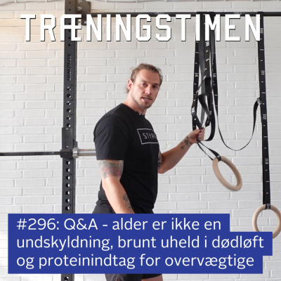 episode #296: Q&A - alder er ikke en undskyldning, brunt uheld i dødløft og proteinindtag for overvægtige artwork