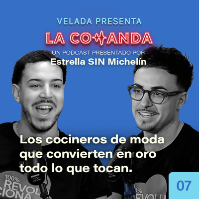 episode #7 Los cocineros de moda que convierten en oro todo lo que tocan, con Javier Sanz y Juan Sahuquillo artwork