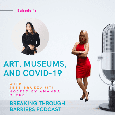 episode Episode 4. Art, Museums, and Covid-19 with Jess Bruzzaniti on Breaking Through Barriers artwork