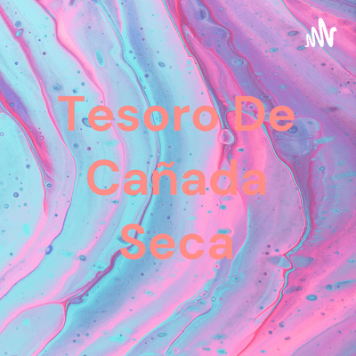 Tesoro De Cañada Seca