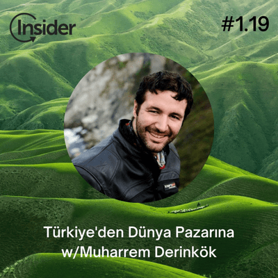 episode #1.19 | Türkiye'den Dünya Pazarına w/Muharrem Derinkök artwork