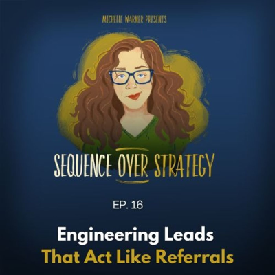 episode Engineering Leads That Act Like Referrals artwork