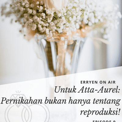 episode Episode 9; Untuk Atta-Aurel: Pernikahan bukan hanya tentang reproduksi! artwork