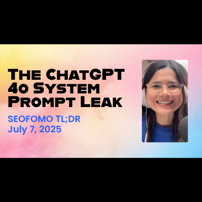 episode The ChatGPT 4o System Prompt Leak - SEOFOMO TL; DR July 7, 2025 artwork