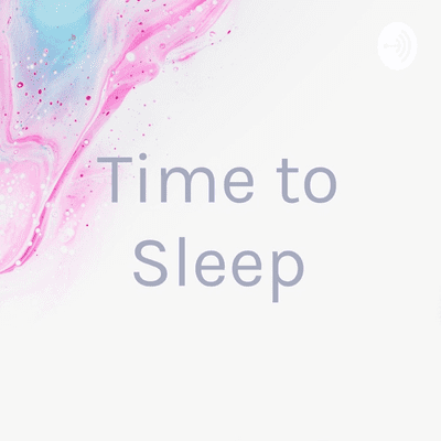 Time to Sleep